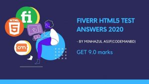 Fiverr HTML5 Test Answers 2020 – 9.0 score