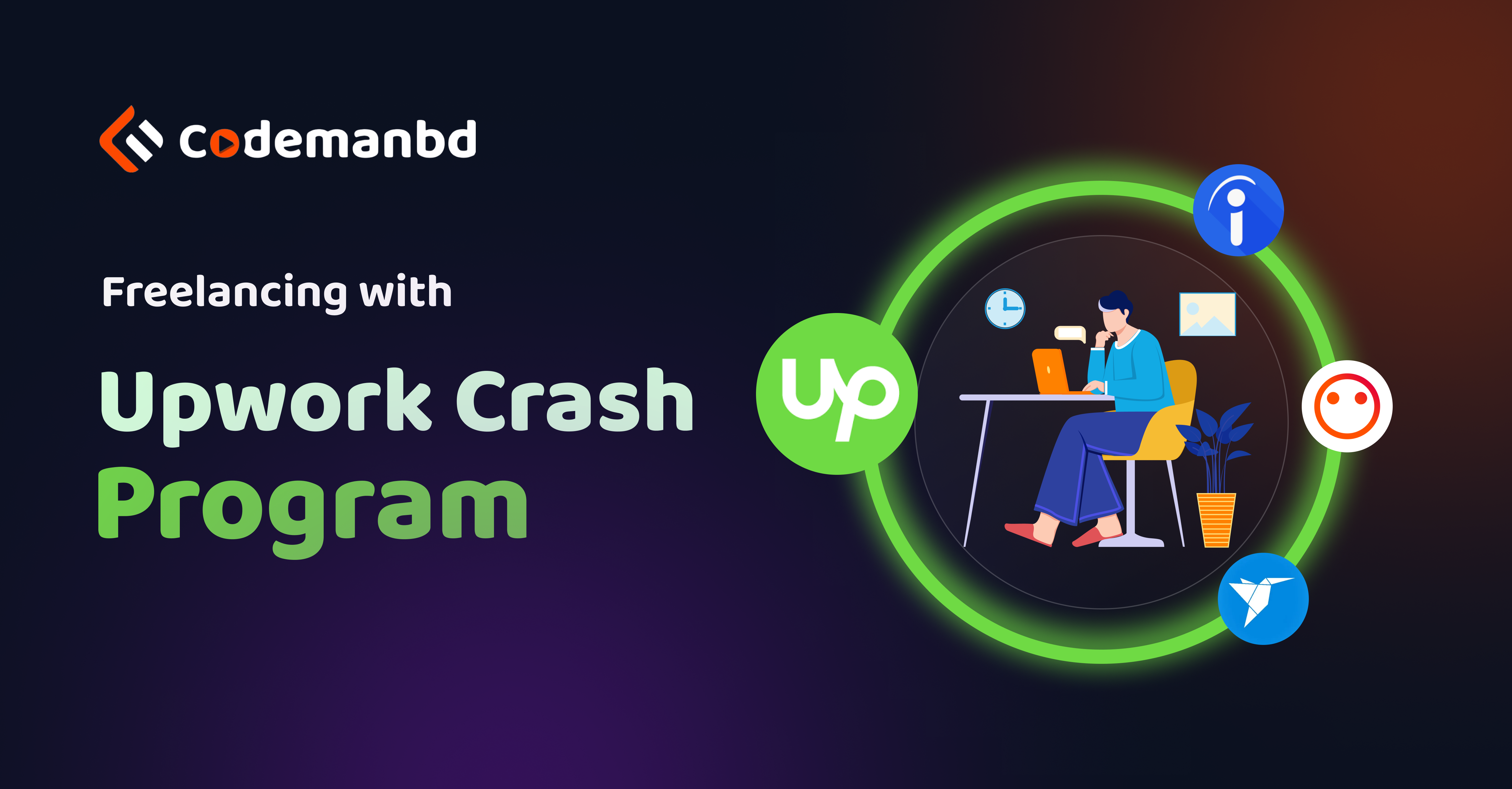 Freelancing with Upwork Crash Program offered by Codemanbd the best freelancing learning and IT center in Bangladesh