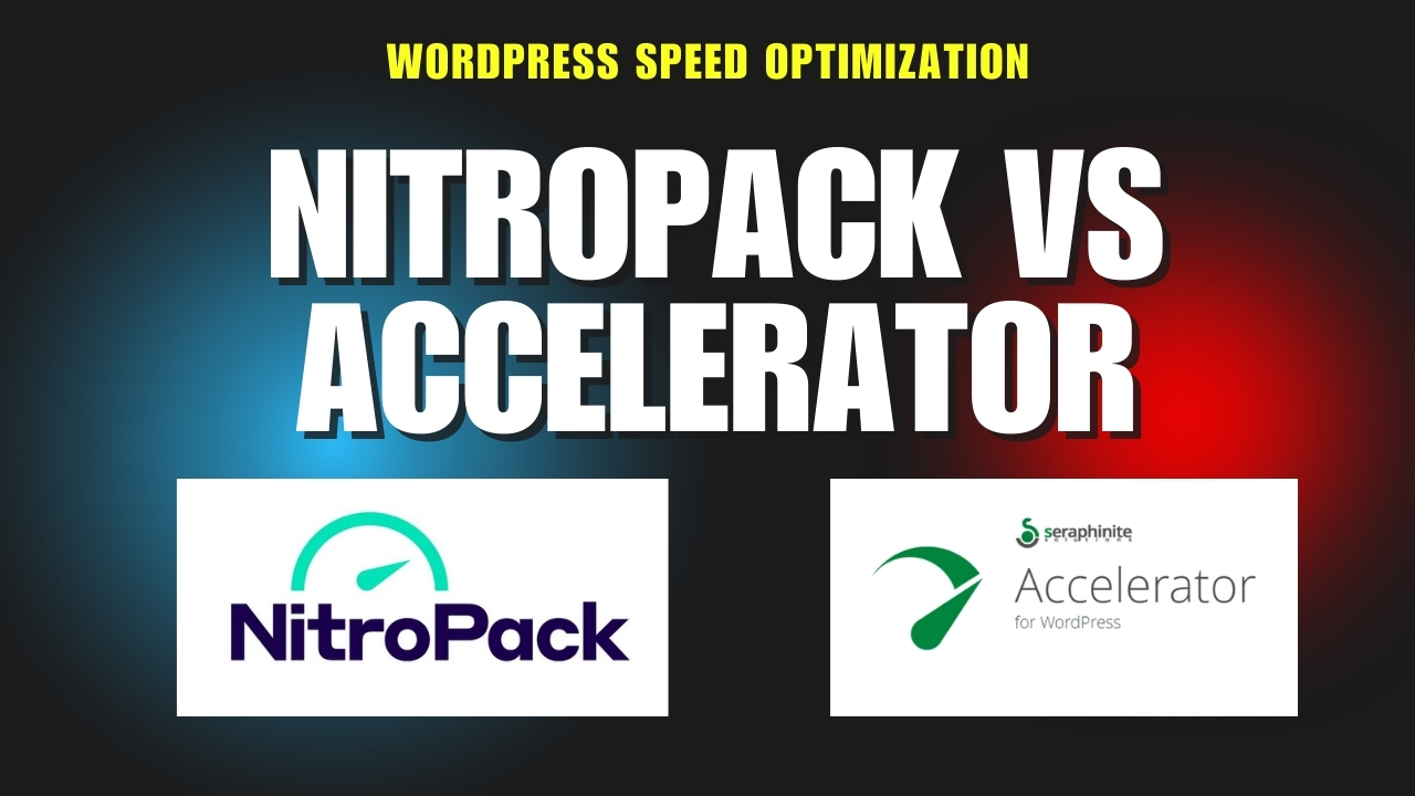 NitroPack vs Seraphinite Accelerator